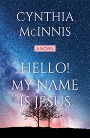 Hello! my name is jesus. A Novel cover image