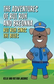 The adventures of rut roh and breonna. Rut Roh Sings the Blues cover image