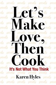 Let's make love, then cook. It's Not What You Think cover image