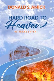 Hard road to heaven. 40 Years Later cover image