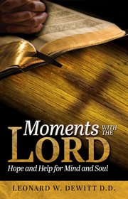 Moments with the lord. Hope and Help for Mind and Soul cover image