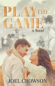 Play the game. A Novel cover image