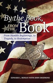 By the book, from the book. From Humble Beginnings, to Tragedy, to Redemption cover image