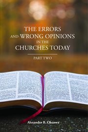 The errors and wrong opinions in the churches today, part two cover image