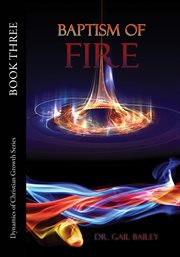 Baptism of fire : Dynamics of Christian Growth cover image