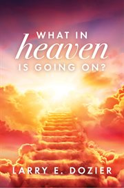 What in heaven is going on? cover image