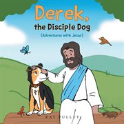 Derek, the disciple dog cover image