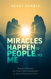 Miracles happen to people like me cover image
