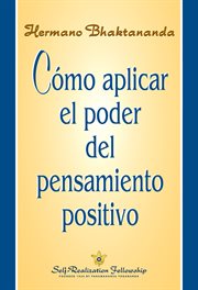 Cómo Aplicar El Poder Del Pensamiento Positivo cover image