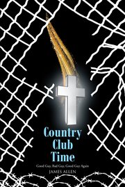 Country club time : Good Guy, Bad Guy, Good Guy Again cover image