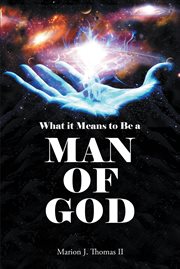 What it means to be : A MAN OF GOD cover image