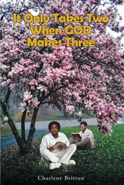 It only takes two when god makes three cover image