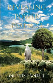 Revealing the power of psalm 23 cover image
