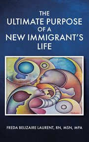 The ultimate purpose of a new immigrant's life cover image