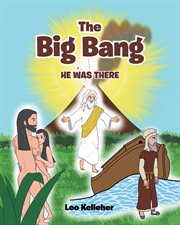 The big bang : He Was There cover image