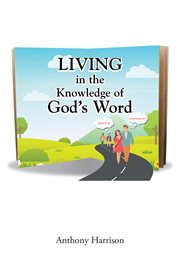 Living in the knowledge of god's word cover image
