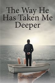 The way he has taken me deeper cover image
