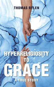 Hyperreligiosity to grace cover image
