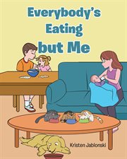 Everybody's eating but me cover image