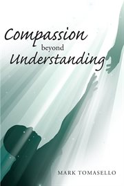 Compassion beyond understanding cover image
