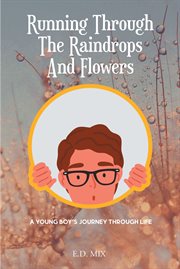 Running through the raindrops and flowers cover image