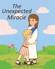 The unexpected miracle cover image
