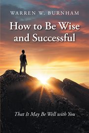 How to be wise and successful : That It May Be Well with You cover image