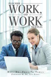 Plan your work, and work your plan cover image
