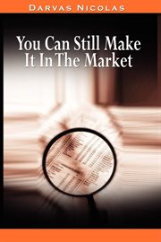 YOU CAN STILL MAKE IT IN THE MARKET BY N cover image