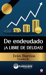 De endeudado ¡a libre de deudas! cover image