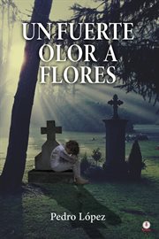 Un fuerte olor a flores cover image