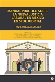 Manual práctico sobre la nueva justicia laboral en México en sede judicial cover image