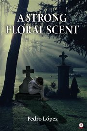 A Strong Floral Scent cover image