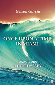 Once Upon a Time in Miami : season one THE ODYSSEY cover image