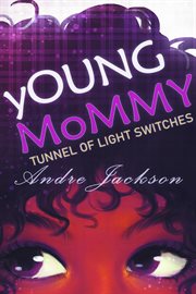 Young mommy. Tunnel of Light Switches cover image