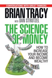 The science of money : how to increase your income and become wealthy cover image
