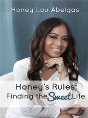 Honey's Rules : Finding the Sweet Life cover image