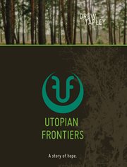 Utopian frontiers : a story of hope cover image