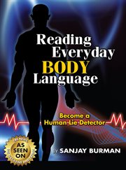 Reading everyday body language. Become a Human Lie Detector cover image