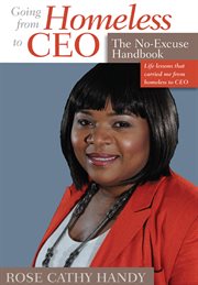 Going from homeless to CEO : inspiring insight on winning the war of life challenges from the Canadian female entrepreneur of the year cover image