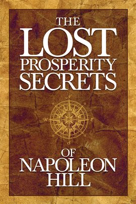 Cover image for The Lost Prosperity Secrets of Napoleon Hill