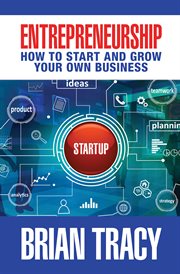 Entrepreneurship : How to Start and Grow Your Own Business cover image