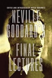 Neville Goddard's Final Lectures cover image