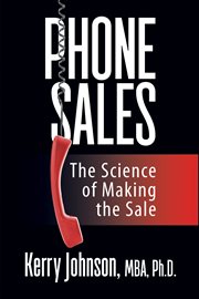 Phone sales : the science of making the sale cover image