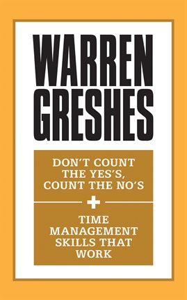 Cover image for Don't Count the Yes's, Count the No's and Time Management Skills That Work