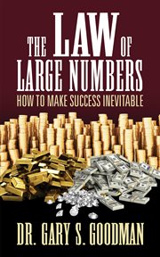 The law of large numbers : how to make success inevitable cover image