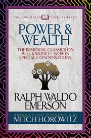Power & wealth. The Immortal Classics on Will & Money-Now in Special Condensations cover image