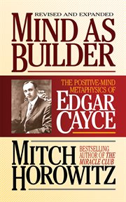 Mind as builder : the positive-mind metaphysics of Edgar Cayce cover image