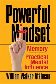 Powerful mindset : Memory ; Practical mental influence cover image