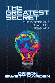 The greatest secret : the incredible power of thought cover image
